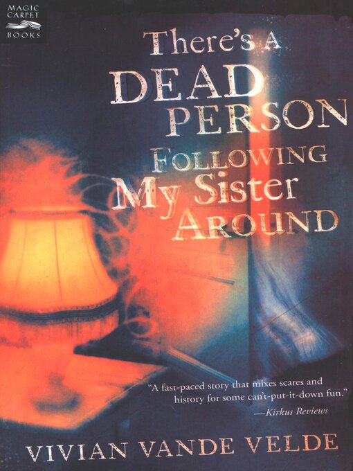 Title details for There's a Dead Person Following My Sister Around by Vivian Vande Velde - Available